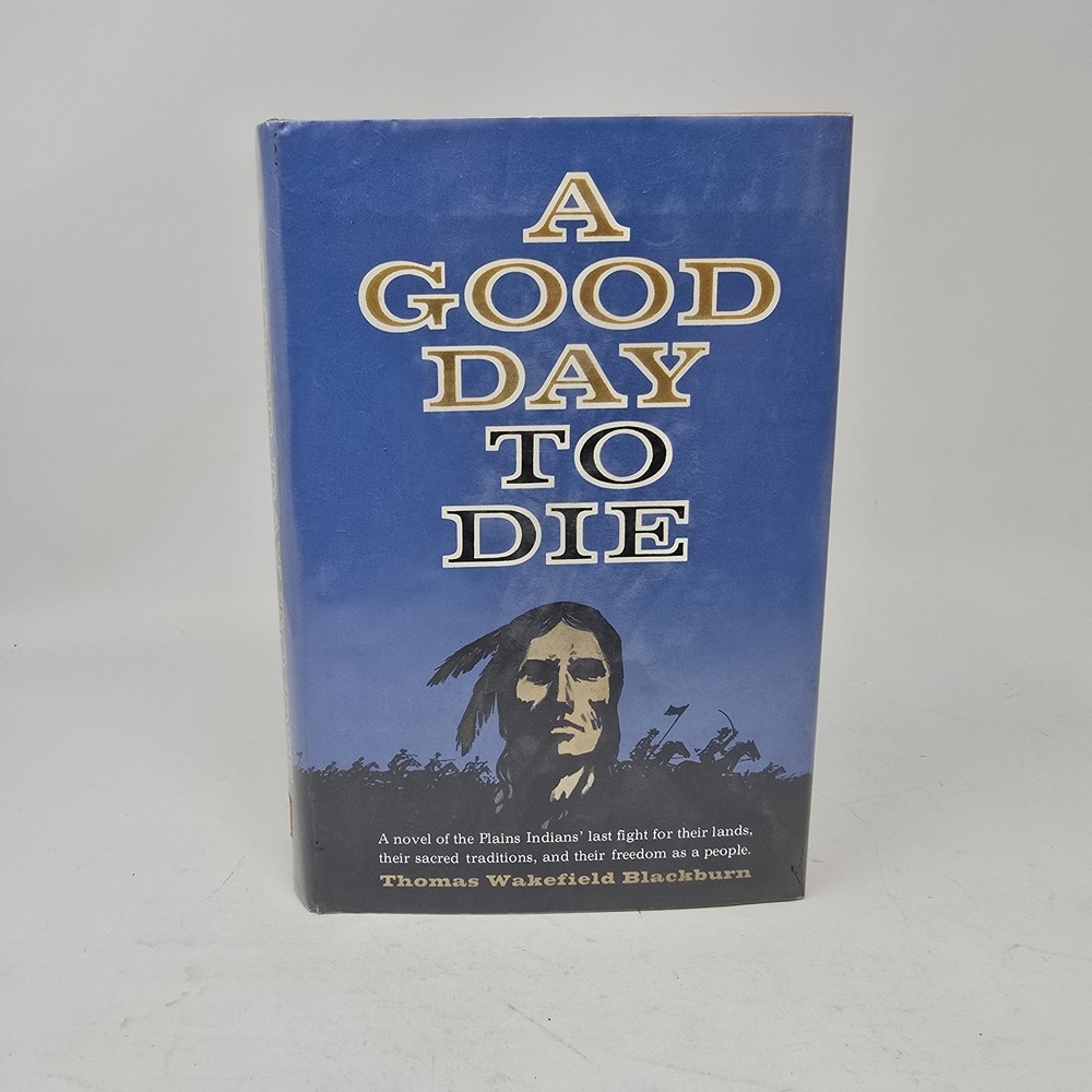 A Good Day to Die Tom W Blackburn 1967 Hardcover First Edition Ex-Library